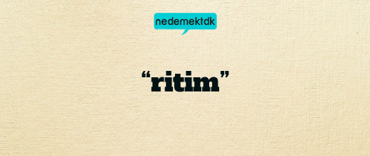 “ritim”